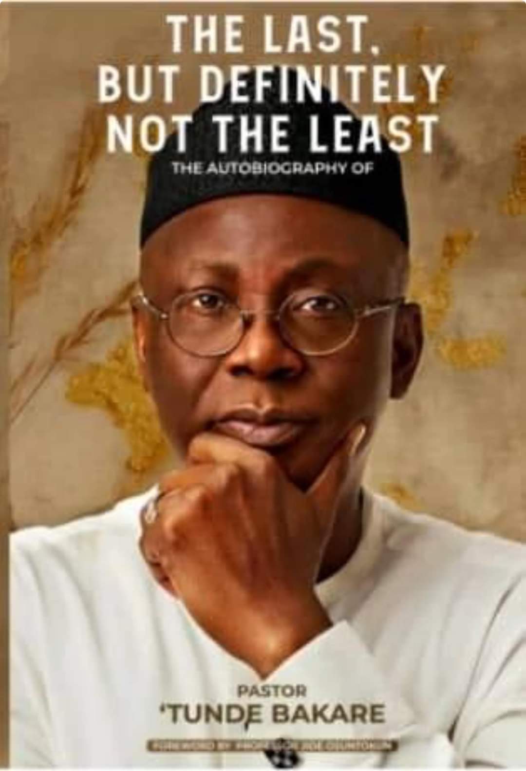 excerpt-from-the-last-but-definitely-not-the-least-autobiography-of-pastor-tunde-bakare.jpg